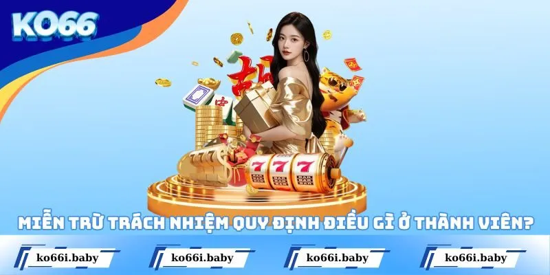 Miễn trừ trách nhiệm quy định điều gì ở thành viên?