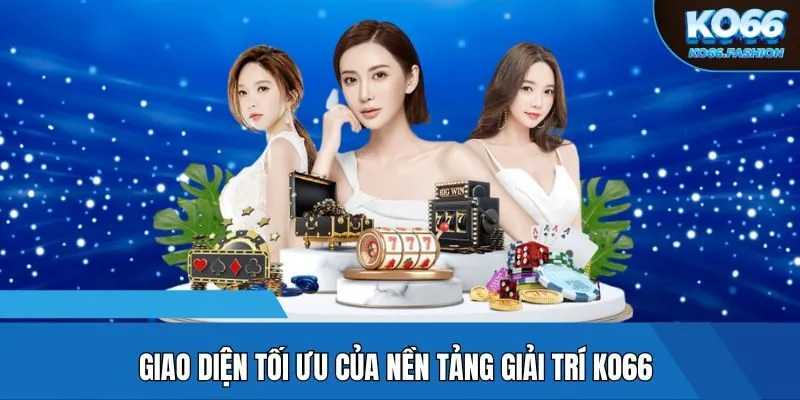 Giao diện tối ưu của ko66 nhà cái