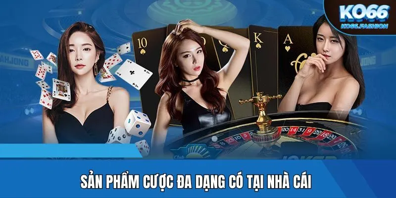 Sản phẩm cược đa dạng có tại nhà cái ko66
